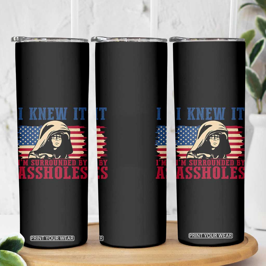 Funny I Knew It Im Surrounded by Axxholes Sci-fi Meme Skinny Tumbler Patriotic Space Parody USA Flag Sarcastic 1980s Movie Quote TS02 Print Your Wear