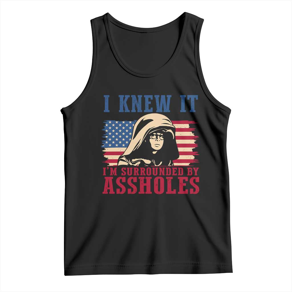 Funny I Knew It Im Surrounded by Axxholes Sci-fi Meme Tank Top Patriotic Space Parody USA Flag Sarcastic 1980s Movie Quote TS02 Black Print Your Wear