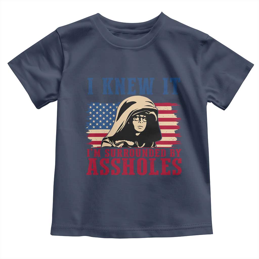 Funny I Knew It Im Surrounded by Axxholes Sci-fi Meme Toddler T Shirt Patriotic Space Parody USA Flag Sarcastic 1980s Movie Quote TS02 Navy Print Your Wear