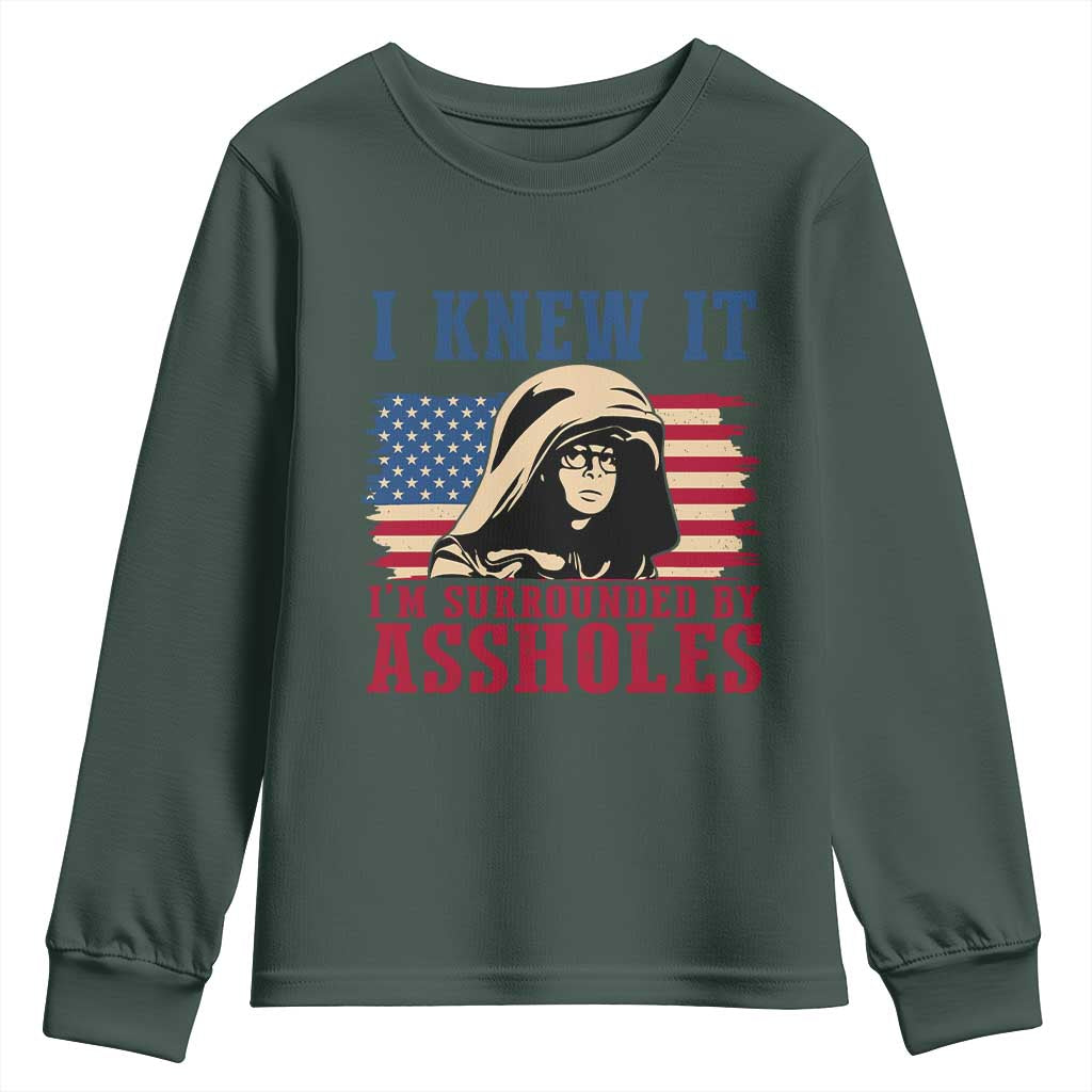 Funny I Knew It Im Surrounded by Axxholes Sci-fi Meme Youth Sweatshirt Patriotic Space Parody USA Flag Sarcastic 1980s Movie Quote TS02 Dark Forest Green Print Your Wear