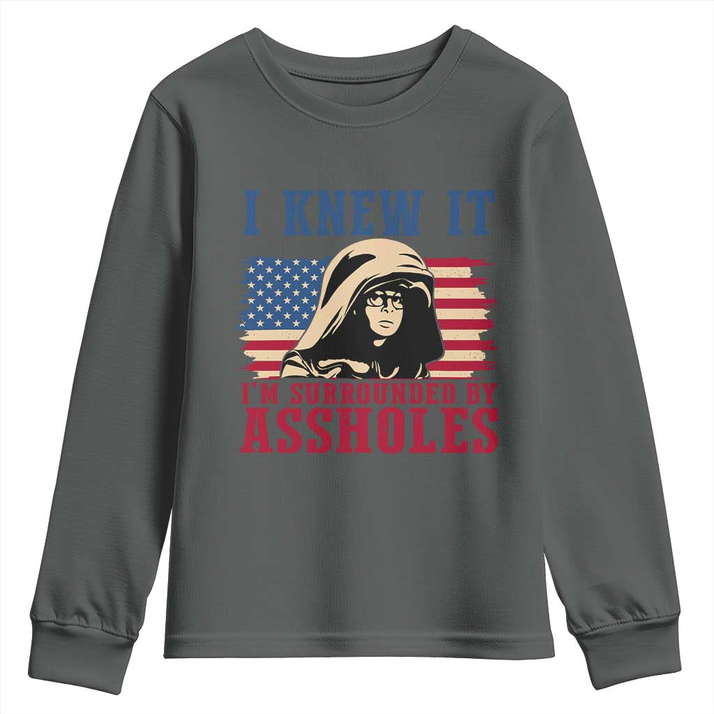Funny I Knew It Im Surrounded by Axxholes Sci-fi Meme Youth Sweatshirt Patriotic Space Parody USA Flag Sarcastic 1980s Movie Quote TS02 Dark Heather Print Your Wear