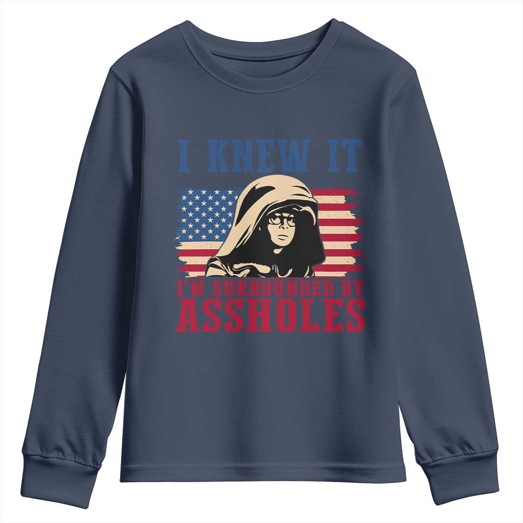 Funny I Knew It Im Surrounded by Axxholes Sci-fi Meme Youth Sweatshirt Patriotic Space Parody USA Flag Sarcastic 1980s Movie Quote TS02 Navy Print Your Wear