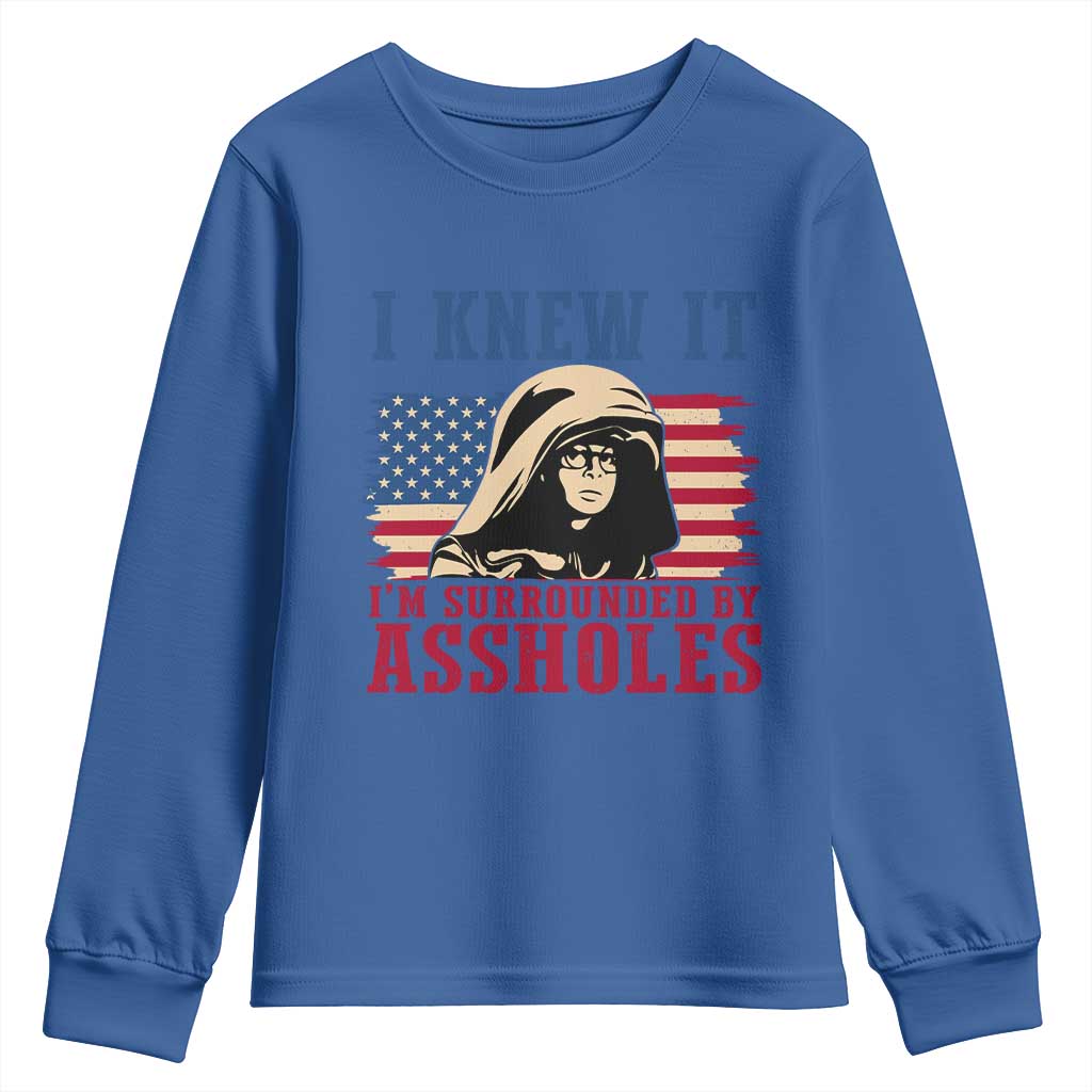 Funny I Knew It Im Surrounded by Axxholes Sci-fi Meme Youth Sweatshirt Patriotic Space Parody USA Flag Sarcastic 1980s Movie Quote TS02 Royal Blue Print Your Wear