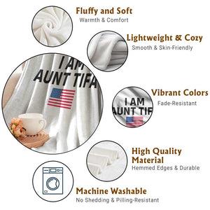 Funny I Am Aunt Tifa Throw Blanket Sarcastic Political Meme American Flag TS02 Print Your Wear