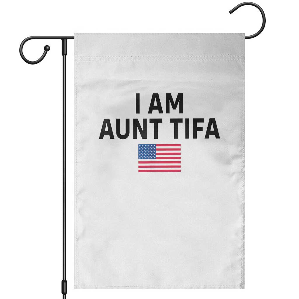 Funny I Am Aunt Tifa Garden Flag Sarcastic Political Meme American Flag TS02 White Print Your Wear