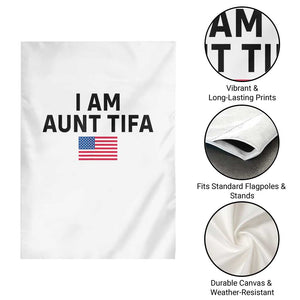 Funny I Am Aunt Tifa Garden Flag Sarcastic Political Meme American Flag TS02 Print Your Wear