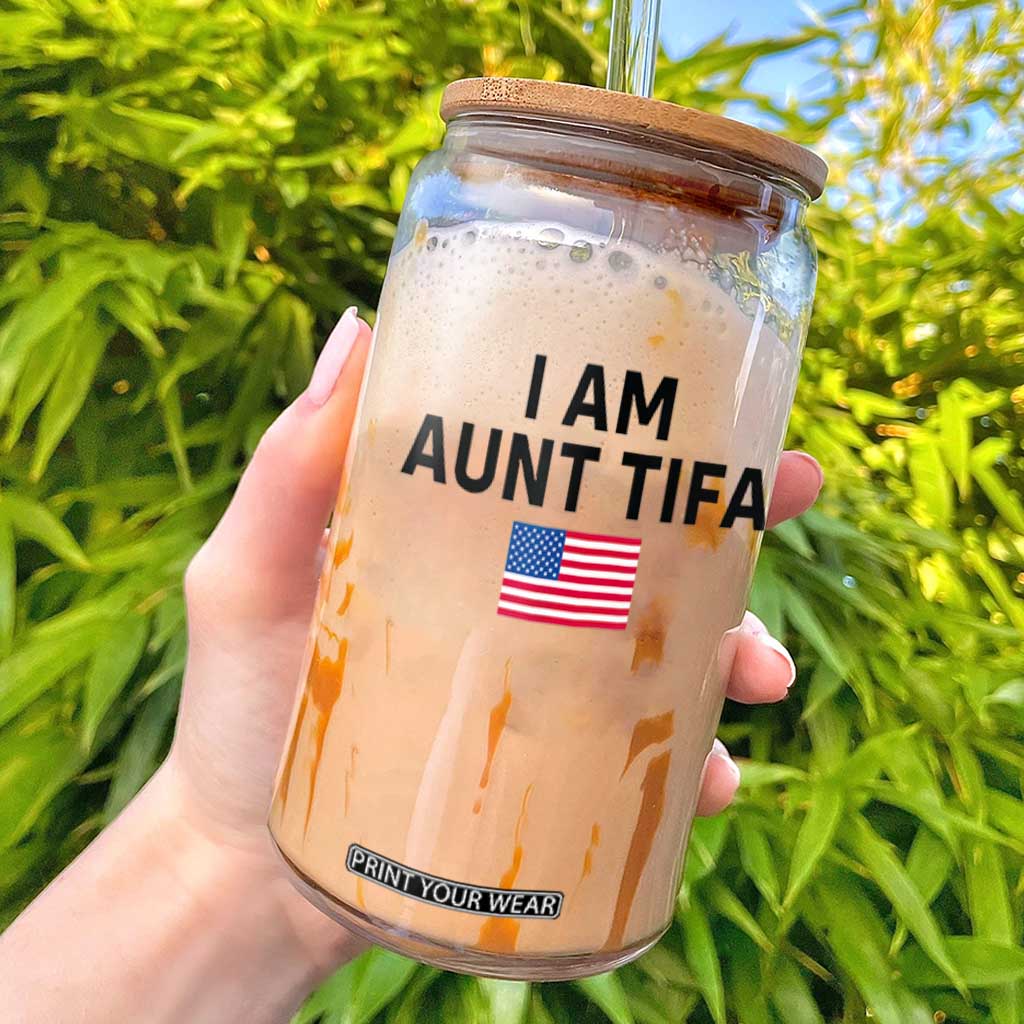 Funny I Am Aunt Tifa Glass Can Sarcastic Political Meme American Flag TS02 White Print Your Wear