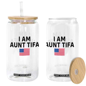 Funny I Am Aunt Tifa Glass Can Sarcastic Political Meme American Flag TS02 Print Your Wear