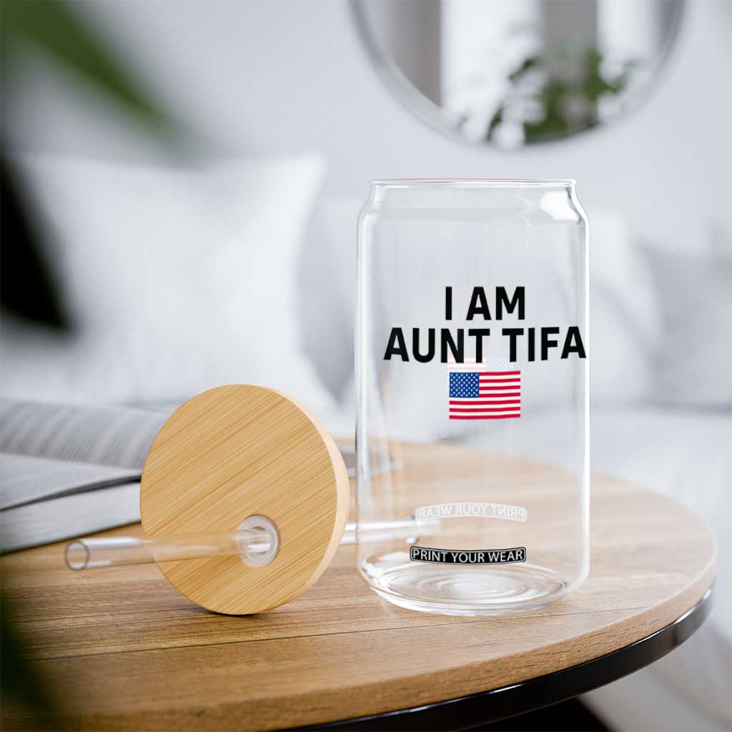 Funny I Am Aunt Tifa Glass Can Sarcastic Political Meme American Flag TS02 Print Your Wear