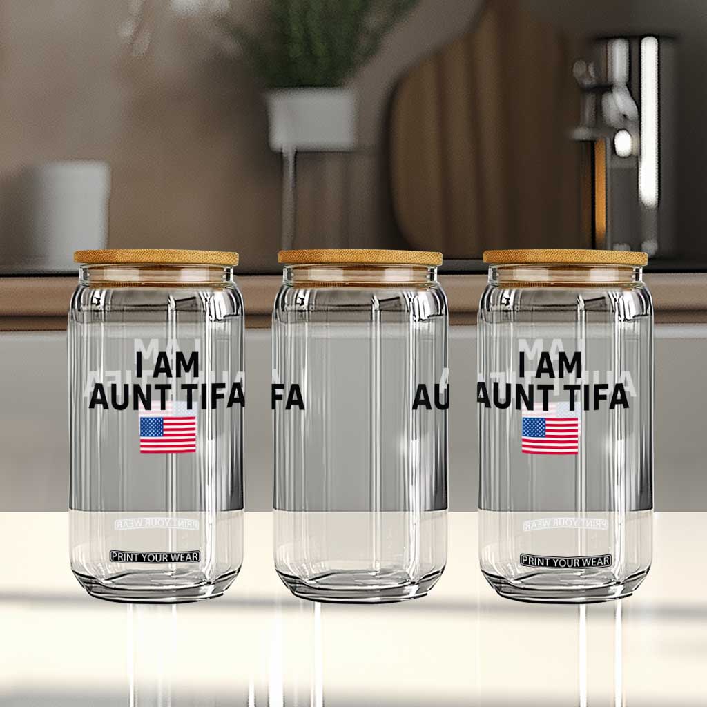Funny I Am Aunt Tifa Glass Can Sarcastic Political Meme American Flag TS02 Print Your Wear