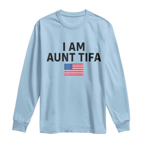 Funny I Am Aunt Tifa Long Sleeve Shirt Sarcastic Political Meme American Flag TS02 Light Blue Print Your Wear