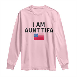Funny I Am Aunt Tifa Long Sleeve Shirt Sarcastic Political Meme American Flag TS02 Light Pink Print Your Wear