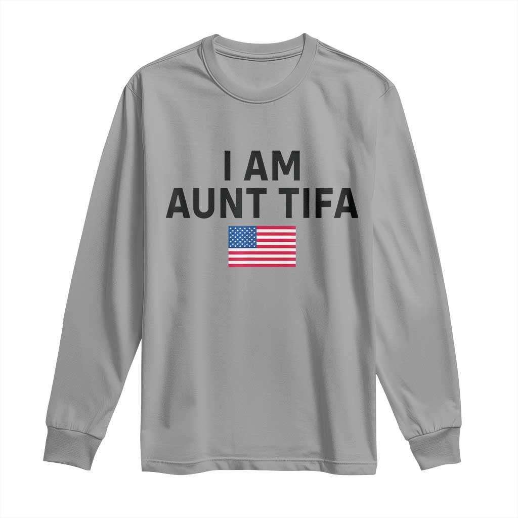 Funny I Am Aunt Tifa Long Sleeve Shirt Sarcastic Political Meme American Flag TS02 Sport Gray Print Your Wear