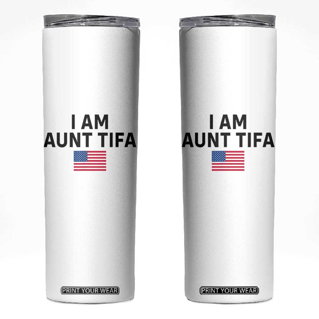 Funny I Am Aunt Tifa Skinny Tumbler Sarcastic Political Meme American Flag TS02 White Print Your Wear