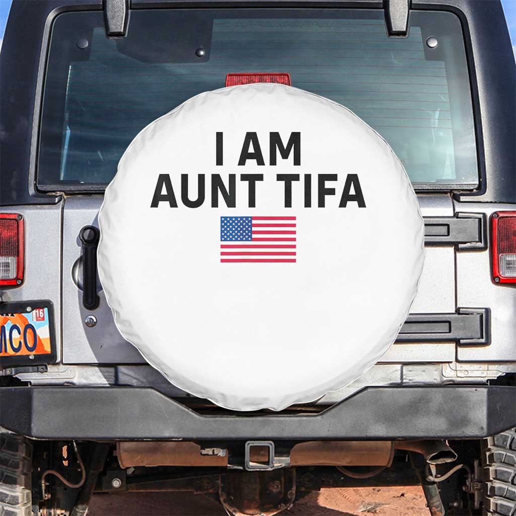 Funny I Am Aunt Tifa Spare Tire Cover Sarcastic Political Meme American Flag TS02 No hole White Print Your Wear