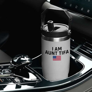 Funny I Am Aunt Tifa Flip Straw Tumbler Sarcastic Political Meme American Flag TS02 Print Your Wear