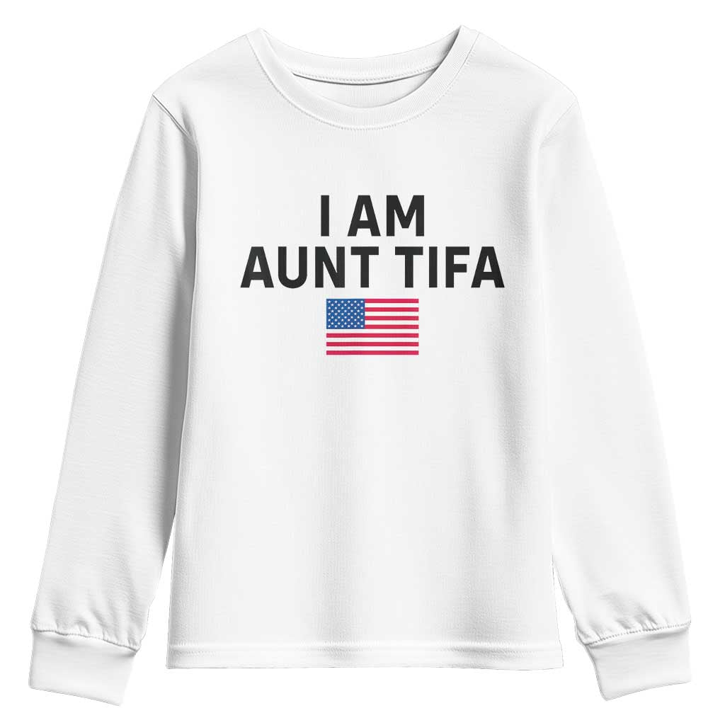 Funny I Am Aunt Tifa Youth Sweatshirt Sarcastic Political Meme American Flag TS02 White Print Your Wear