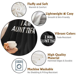 Funny I Am Aunt Tifa Throw Blanket Funny Political Sarcasm Patriotic Minimalist TS02 Print Your Wear