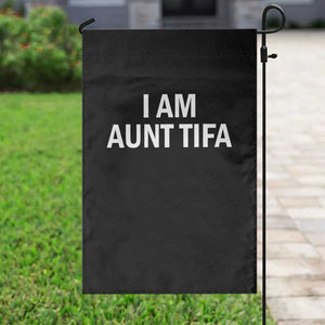 Funny I Am Aunt Tifa Garden Flag Funny Political Sarcasm Patriotic Minimalist TS02 Print Your Wear