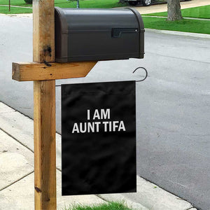 Funny I Am Aunt Tifa Garden Flag Funny Political Sarcasm Patriotic Minimalist TS02 Print Your Wear