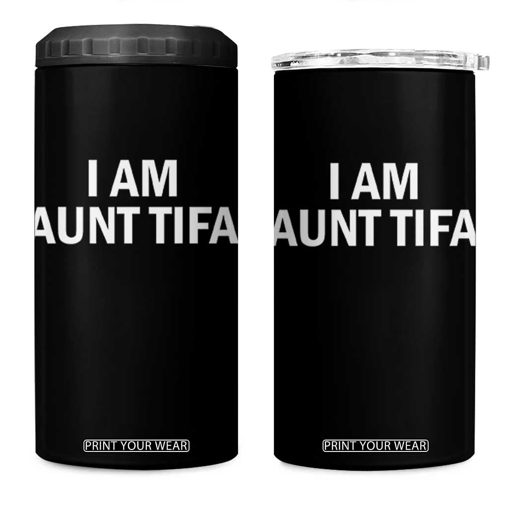 Funny I Am Aunt Tifa 4 in 1 Can Cooler Tumbler Funny Political Sarcasm Patriotic Minimalist TS02 One Size: 16 oz Black Print Your Wear