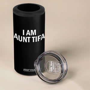 Funny I Am Aunt Tifa 4 in 1 Can Cooler Tumbler Funny Political Sarcasm Patriotic Minimalist TS02 Print Your Wear