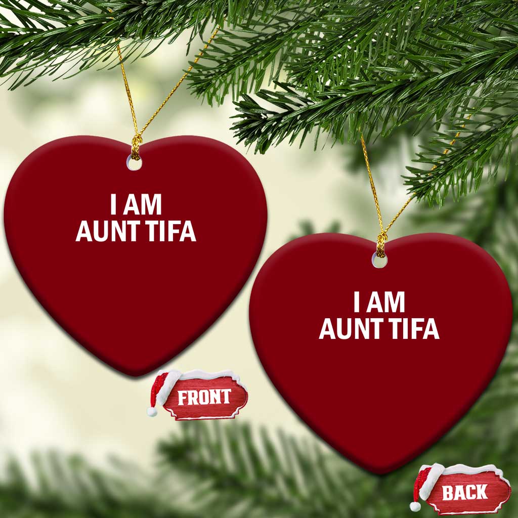 Funny I Am Aunt Tifa Ceramic Ornament Funny Political Sarcasm Patriotic Minimalist TS02 Print Your Wear