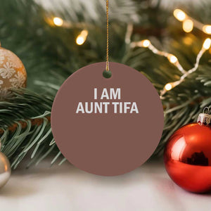 Funny I Am Aunt Tifa Ceramic Ornament Funny Political Sarcasm Patriotic Minimalist TS02 1pc Mocha Print Your Wear