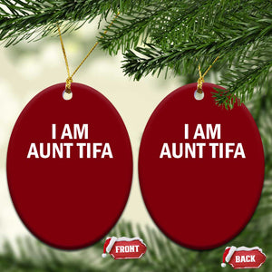 Funny I Am Aunt Tifa Ceramic Ornament Funny Political Sarcasm Patriotic Minimalist TS02 Print Your Wear