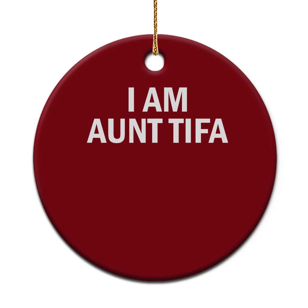 Funny I Am Aunt Tifa Ceramic Ornament Funny Political Sarcasm Patriotic Minimalist TS02 1pc Red Print Your Wear