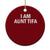 Funny I Am Aunt Tifa Ceramic Ornament Funny Political Sarcasm Patriotic Minimalist TS02 1pc Red Print Your Wear