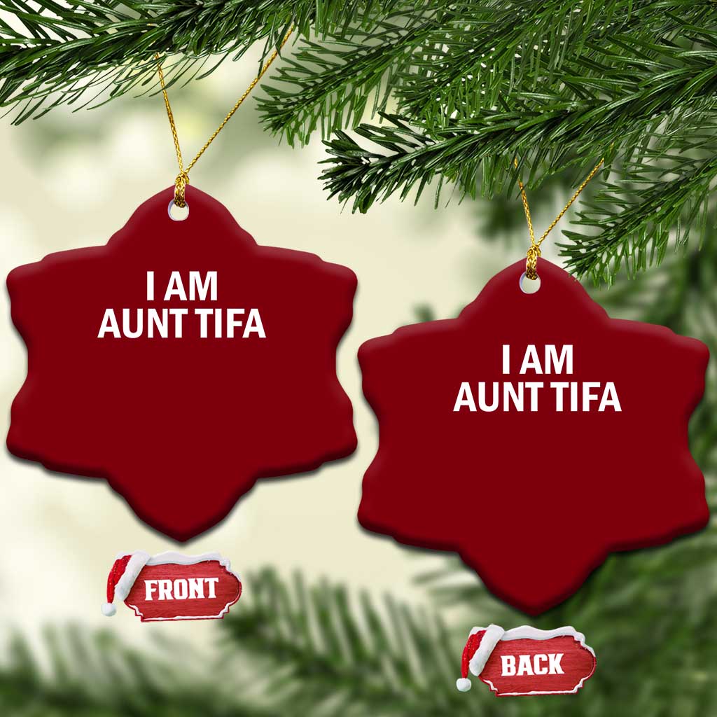 Funny I Am Aunt Tifa Ceramic Ornament Funny Political Sarcasm Patriotic Minimalist TS02 Print Your Wear