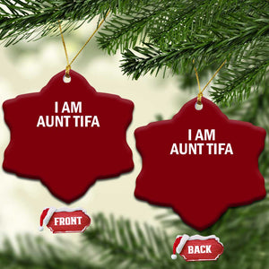 Funny I Am Aunt Tifa Ceramic Ornament Funny Political Sarcasm Patriotic Minimalist TS02 Print Your Wear