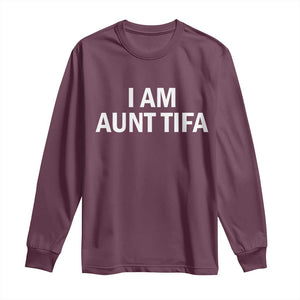 Funny I Am Aunt Tifa Long Sleeve Shirt Funny Political Sarcasm Patriotic Minimalist TS02 Maroon Print Your Wear