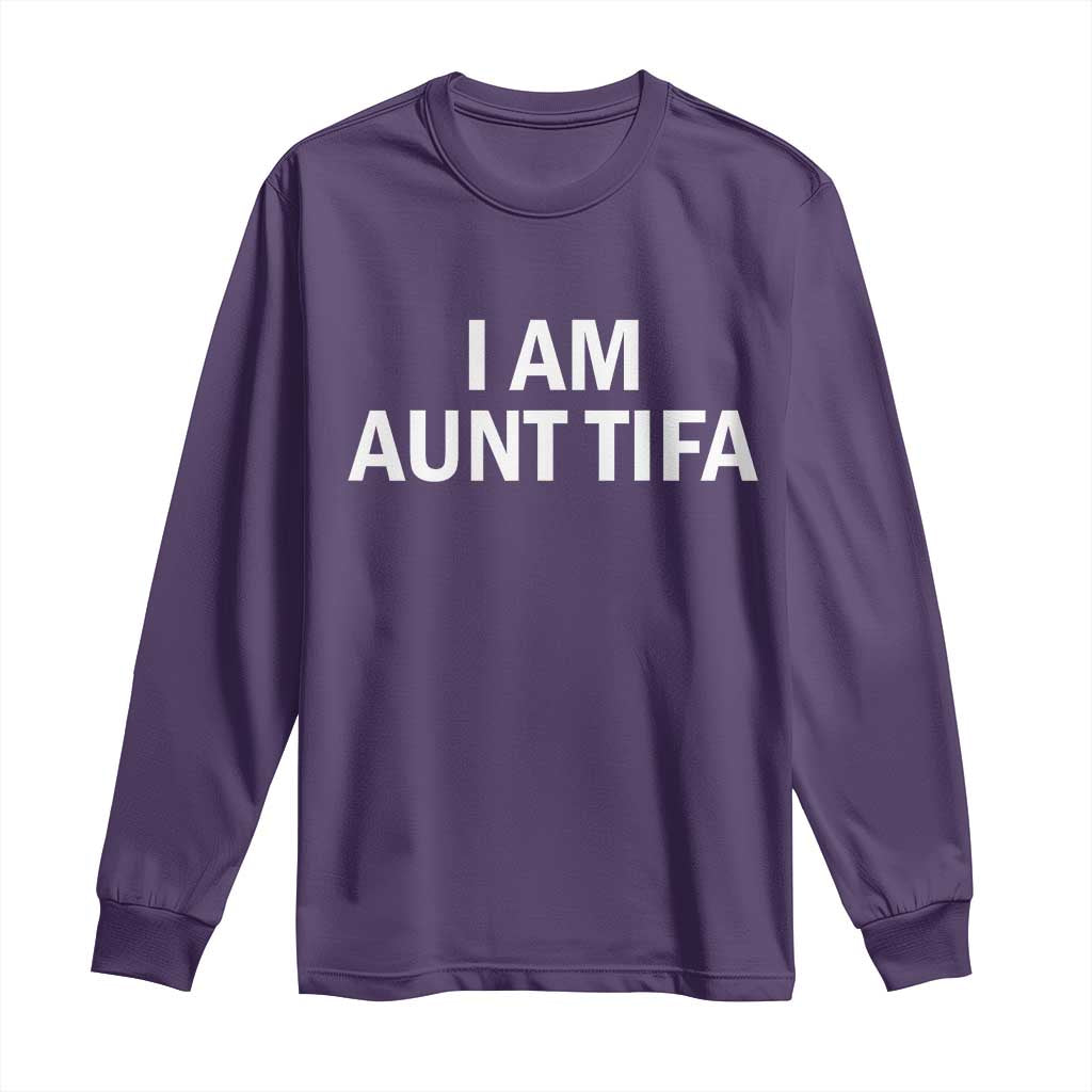 Funny I Am Aunt Tifa Long Sleeve Shirt Funny Political Sarcasm Patriotic Minimalist TS02 Purple Print Your Wear