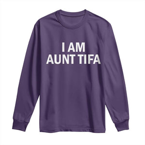 Funny I Am Aunt Tifa Long Sleeve Shirt Funny Political Sarcasm Patriotic Minimalist TS02 Purple Print Your Wear
