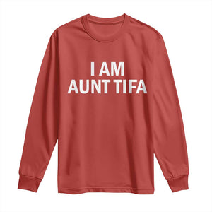 Funny I Am Aunt Tifa Long Sleeve Shirt Funny Political Sarcasm Patriotic Minimalist TS02 Red Print Your Wear