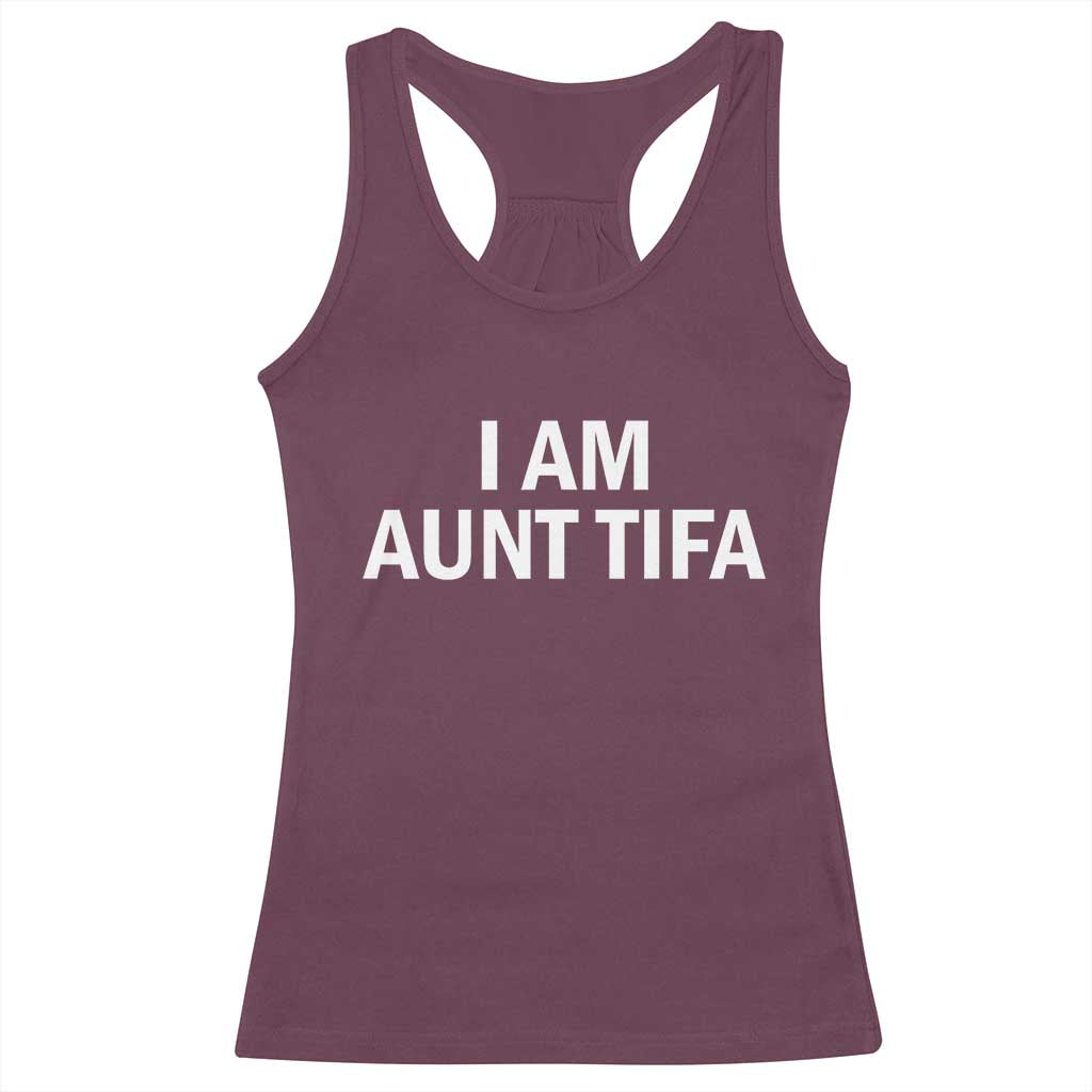 Funny I Am Aunt Tifa Racerback Tank Top Funny Political Sarcasm Patriotic Minimalist TS02 Maroon Print Your Wear