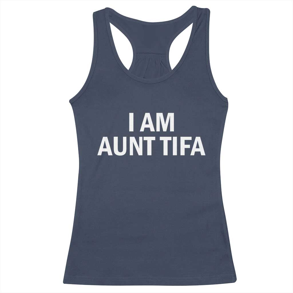 Funny I Am Aunt Tifa Racerback Tank Top Funny Political Sarcasm Patriotic Minimalist TS02 Navy Print Your Wear