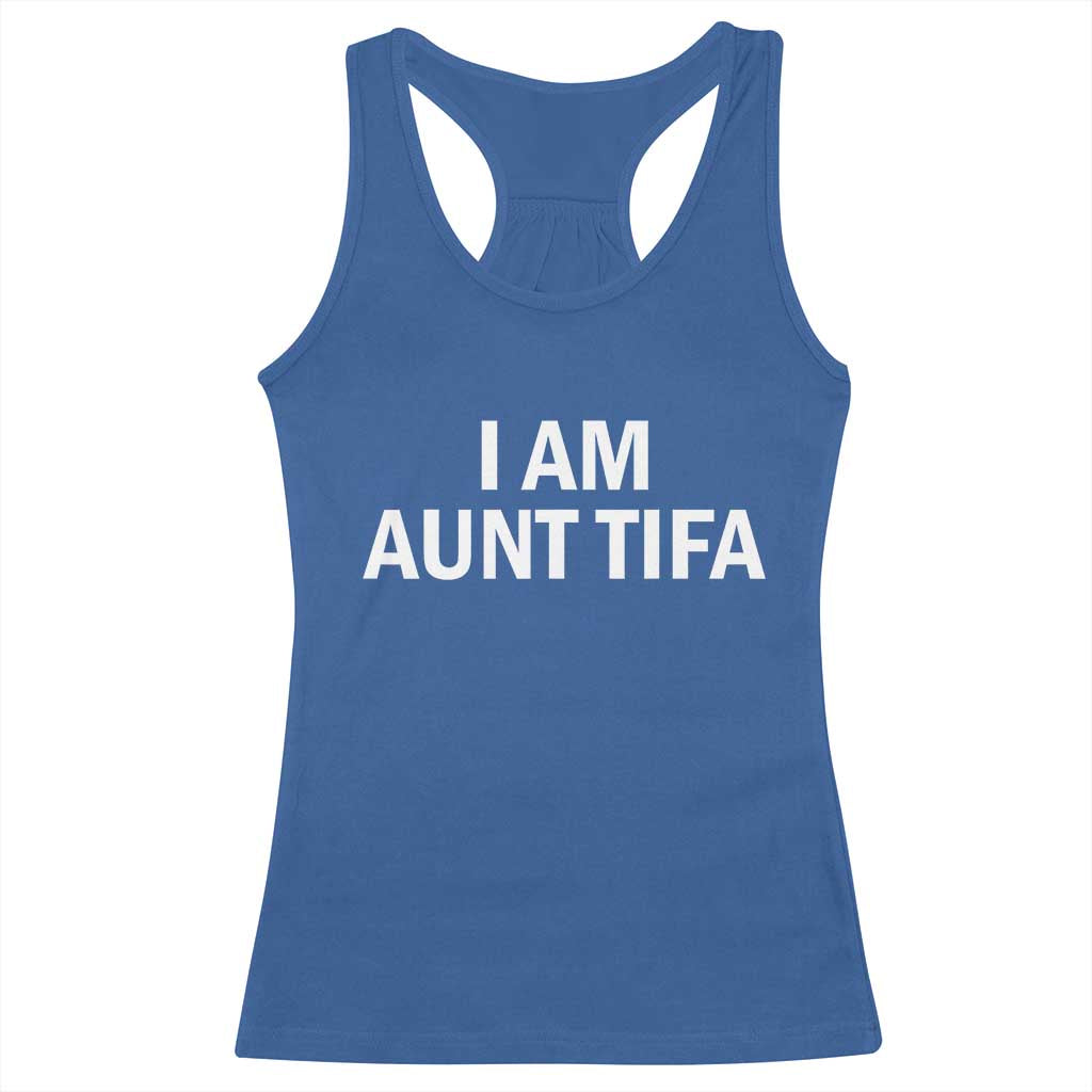 Funny I Am Aunt Tifa Racerback Tank Top Funny Political Sarcasm Patriotic Minimalist TS02 Royal Blue Print Your Wear