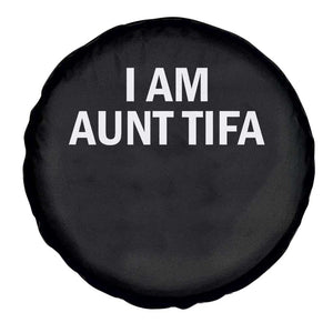 Funny I Am Aunt Tifa Spare Tire Cover Funny Political Sarcasm Patriotic Minimalist TS02 Print Your Wear
