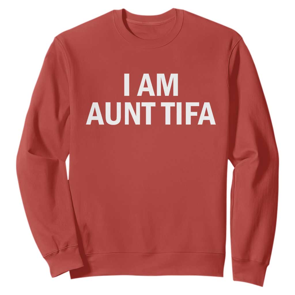 Funny I Am Aunt Tifa Sweatshirt Funny Political Sarcasm Patriotic Minimalist TS02 Red Print Your Wear