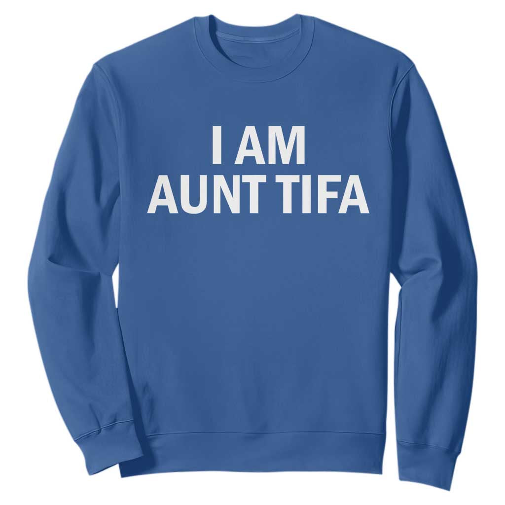 Funny I Am Aunt Tifa Sweatshirt Funny Political Sarcasm Patriotic Minimalist TS02 Royal Blue Print Your Wear