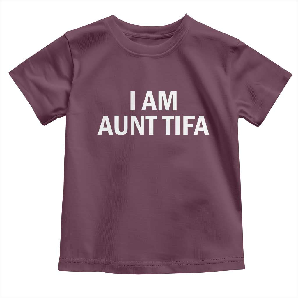Funny I Am Aunt Tifa Toddler T Shirt Funny Political Sarcasm Patriotic Minimalist TS02 Maroon Print Your Wear