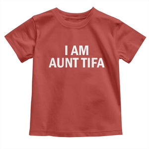 Funny I Am Aunt Tifa Toddler T Shirt Funny Political Sarcasm Patriotic Minimalist TS02 Red Print Your Wear