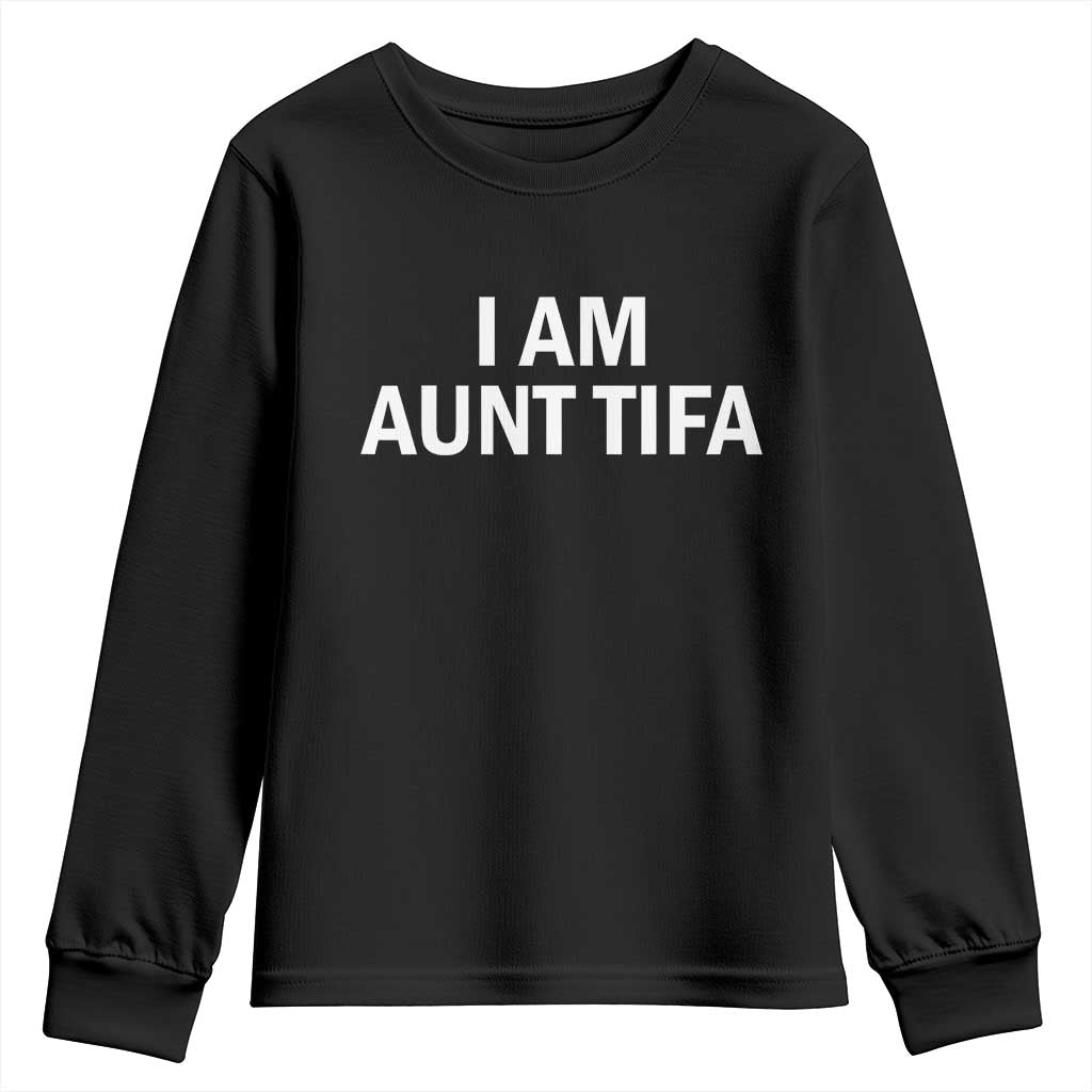 Funny I Am Aunt Tifa Youth Sweatshirt Funny Political Sarcasm Patriotic Minimalist TS02 Black Print Your Wear