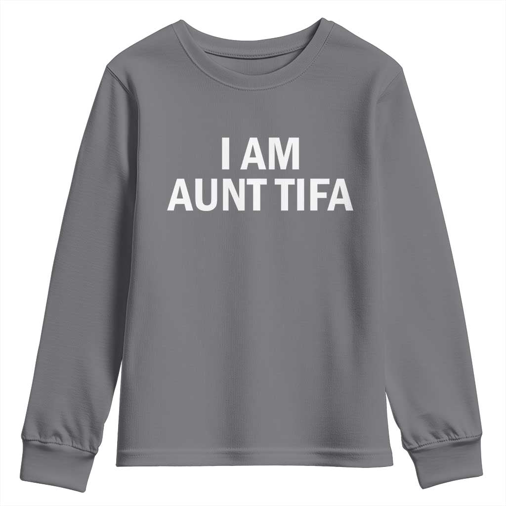 Funny I Am Aunt Tifa Youth Sweatshirt Funny Political Sarcasm Patriotic Minimalist TS02 Charcoal Print Your Wear
