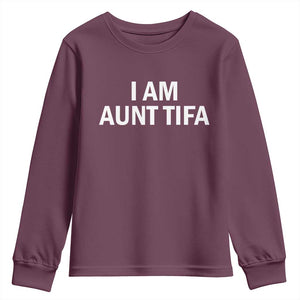 Funny I Am Aunt Tifa Youth Sweatshirt Funny Political Sarcasm Patriotic Minimalist TS02 Maroon Print Your Wear