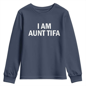 Funny I Am Aunt Tifa Youth Sweatshirt Funny Political Sarcasm Patriotic Minimalist TS02 Navy Print Your Wear