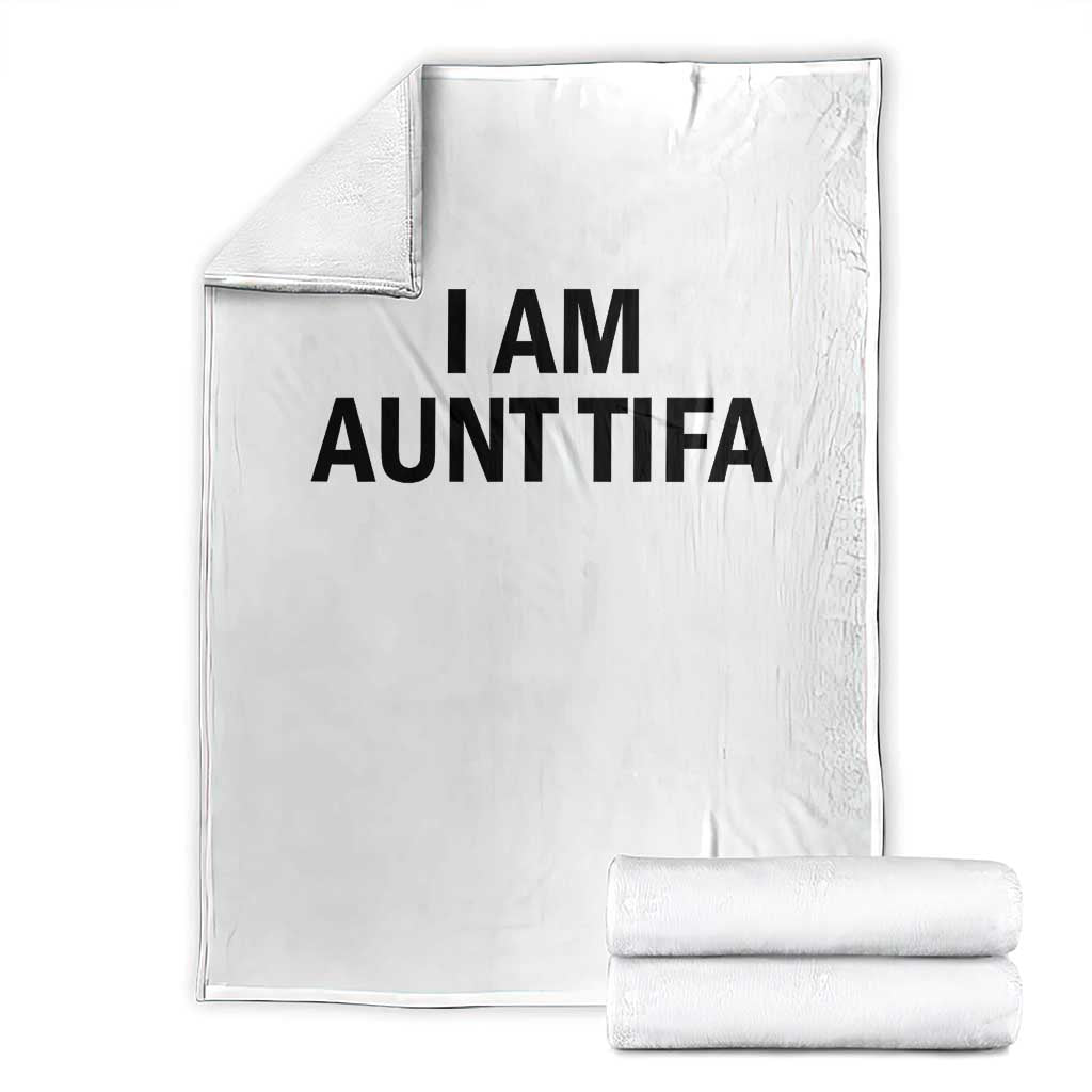 Funny I Am Aunt Tifa Throw Blanket Sarcastic Political Satire Minimalist TS02 White Print Your Wear